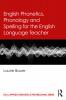 English Phonetics Phonology and Spelling for the English Language Teacher