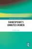 Shakespeare’s Unmuted Women