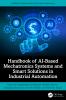 Handbook of AI-Based Mechatronics Systems and Smart Solutions in Industrial Automation