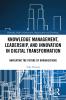 Knowledge Management Leadership and Innovation in Digital Transformation