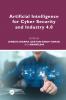 Artificial Intelligence for Cyber Security and Industry 4.0