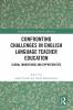 Confronting Challenges in English Language Teacher Education