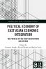 Political Economy of East Asian Economic Integration
