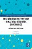 Researching Institutions in Natural Resource Governance