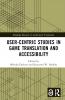 User-Centric Studies in Game Translation and Accessibility