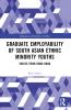 Graduate Employability of South Asian Ethnic Minority Youths