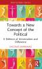Towards a New Concept of the Political
