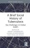 Brief Social History of Tuberculosis
