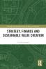 Strategy Finance and Sustainable Value Creation