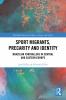 Sport Migrants Precarity and Identity