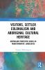 Visitors Settler Colonialism and Aboriginal Cultural Heritage