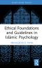 Ethical Foundations and Guidelines in Islāmic Psychology