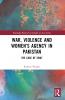 War Violence and Women’s Agency in Pakistan