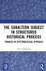 Subaltern Subject in Structured Historical Process