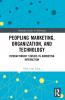 Peopling Marketing Organization and Technology