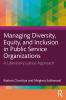 Managing Diversity Equity and Inclusion in Public Service Organizations