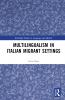 Multilingualism in Italian Migrant Settings