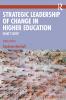 Strategic Leadership of Change in Higher Education