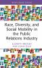 Race Diversity and Social Mobility in the Public Relations Industry