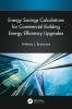 Energy Savings Calculations for Commercial Building Energy Efficiency Upgrades