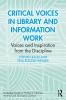 Critical Voices in Library and Information Work