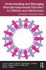 Understanding and Managing Neurodevelopmental Disorders in Children and Adolescents