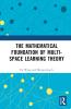 Mathematical Foundation of Multi-Space Learning Theory
