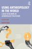 Using Anthropology in the World