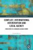 Conflict International Intervention and Local Agency