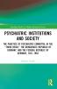 Psychiatric Institutions and Society