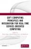 Soft Computing Principles and Integration for Real-Time Service-Oriented Computing