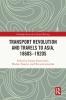 Transport Revolution and Travels to Asia 1860s-1920s