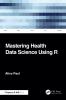 Mastering Health Data Science Using R