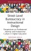 Street-Level Bureaucracy in Instructional Design