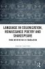 Language in Colonization Renaissance Poetry and Shakespeare