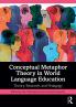 Conceptual Metaphor Theory in World Language Education