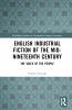 English Industrial Fiction of the Mid-Nineteenth Century