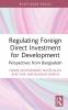 Regulating Foreign Direct Investment for Development