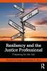 Resiliency and the Justice Professional