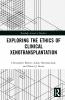Exploring the Ethics of Clinical Xenotransplantation