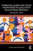 Embracing Queer and Trans Frameworks in Qualitative Educational Research
