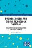 Business Models and Digital Technology Platforms