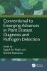 Conventional to Emerging Advances in Plant Disease Diagnosis and Pathogen Detection