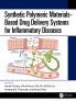 Synthetic Polymeric Materials-Based Drug Delivery Systems for Inflammatory Diseases
