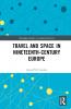 Travel and Space in Nineteenth-Century Europe