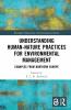 Understanding Human-Nature Practices for Environmental Management
