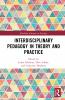 Interdisciplinary Pedagogy in Theory and Practice