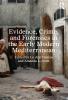 Evidence Crime and Forensics in the Early Modern Mediterranean