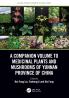 Companion Volume to Medicinal Plants and Mushrooms of Yunnan Province of China