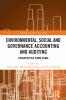 Environmental Social and Governance Accounting and Auditing